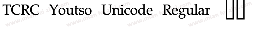 TCRC Youtso Unicode Regular字体转换